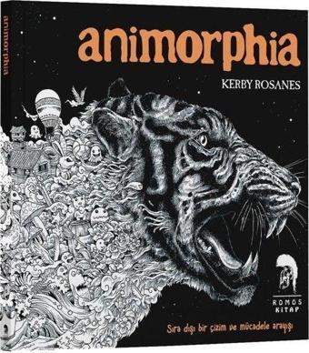 Animorphia - Sıra Dışı Bir Çizim ve Mücadele Arayışı - Kerby Rosanes - Romos Kitap