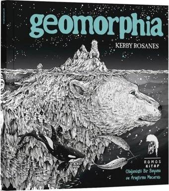 Geomorphia - Olağanüstü Bir Boyama ve Araştırma Macerası - Kerby Rosanes - Romos Kitap