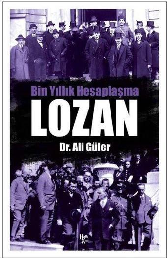 Lozan - Bin Yıllık Hesaplaşma - Ali Güler - Halk Kitabevi Yayınevi