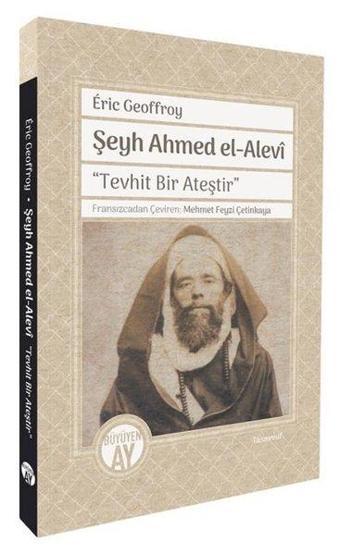 Şeyh Ahmed el-Alevi - Eric Geoffroy - Büyüyenay Yayınları