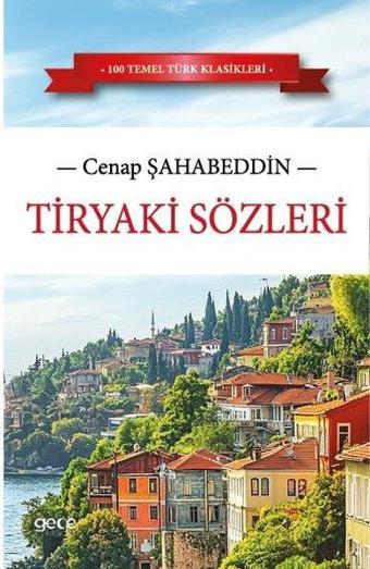 Tiryaki Sözleri - 100 Temel Türk Klasikleri - Cenab Şahabeddin - Gece Kitaplığı