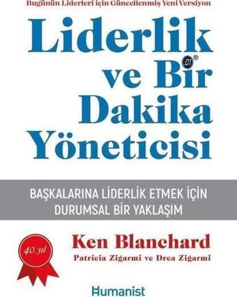 Liderlik ve Bir Dakika Yöneticisi - Başkalarına Liderlik Etmek İçin Durumsal Bir Yaklaşım - Drea Zigarmi - Humanist Kitap Yayıncılık