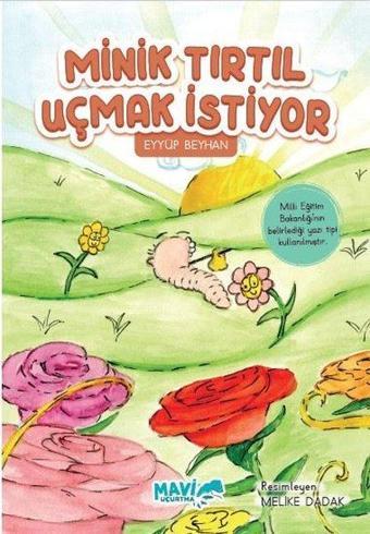 Minik Tırtıl Uçmak İstiyor - Eyyüp Beyhan - Mavi Uçurtma