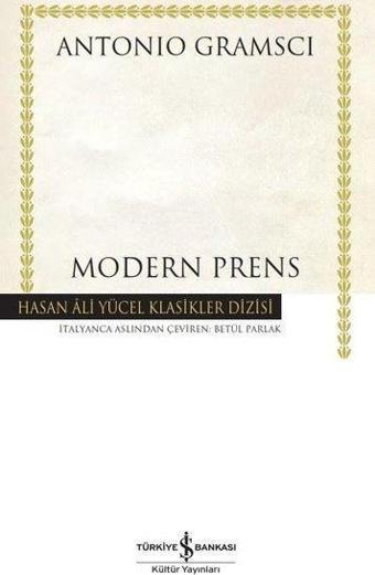 Modern Prens - Hasan Ali Yücel Klasikler - Antonio Gramsci - İş Bankası Kültür Yayınları