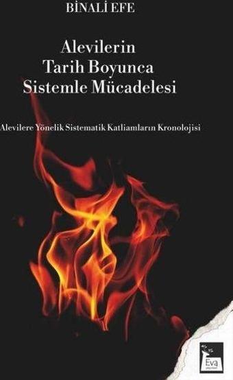 Alevilerin Tarih Boyunca Sistemle Mücadelesi - Binali Efe - Eva Yayınevi