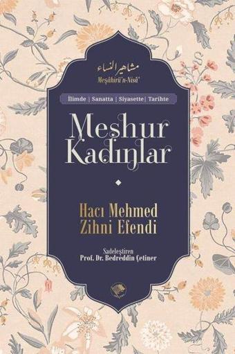 Meşhur Kadınlar - Hacı Mehmed Zihni Efendi - Şamil Yayıncılık