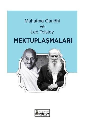 Mahatma Gandhi ve Leo Tolstoy Mektuplaşmaları - Lev Nikolayeviç Tolstoy - Lev Nikolayeviç Tolstoy Yayınları