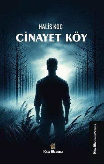 Cinayet Köy - Halis Koç - Kitap Müptelası Yayınları