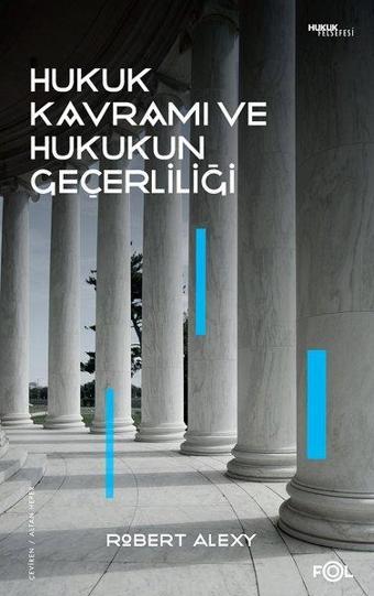 Hukuk Kavramı ve Hukukun Geçerliliği - Robert Alexy - Fol Kitap