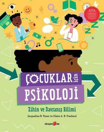 Çocuklar İçin Psikoloji - Zihin ve Davranış Bilimi - Claire A. B. Freeland - Okuyan Us Yayınları