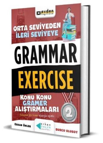 Orta Seviyeden İleri Seviyeye Grammar Exercise - Konu Konu Gramer Çalışmaları - Erkan Önler - Erkan Önler Yayınları