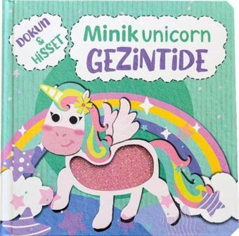 Minik Unicorn Gezintide - Dokun ve Hisset - Ömer Canbir - Net Çocuk Yayınları Yayınevi