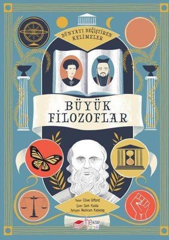 Büyük Filozoflar - Dünyayı Değiştiren Kelimeler 1 - Clive Gifford - The Çocuk