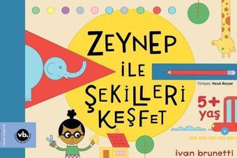 Zeynep İle Şekilleri Keşfet - 5 + Yaş - Ivan Brunetti - VakıfBank Kültür Yayınları