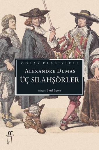 Üç Silahşörler - Oğlak Klasikleri - Alexandre Dumas - Oğlak Yayıncılık