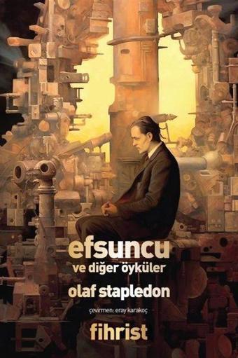 Efsuncu ve Diğer Öyküler - Olaf Stapledon - Fihrist