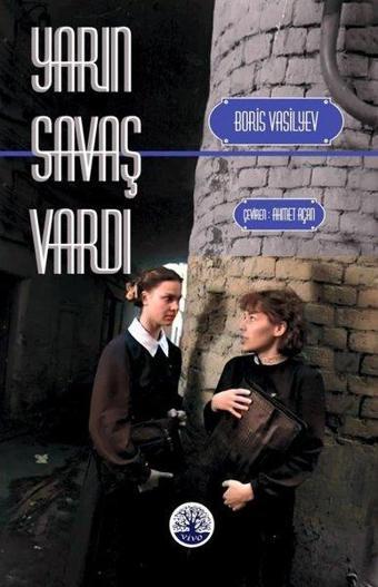 Yarın Savaş Vardı - Boris Vasilyev - Vivo Yayınevi