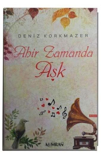 Ahir Zamanda Aşk - Deniz Korkmazer - Kumran