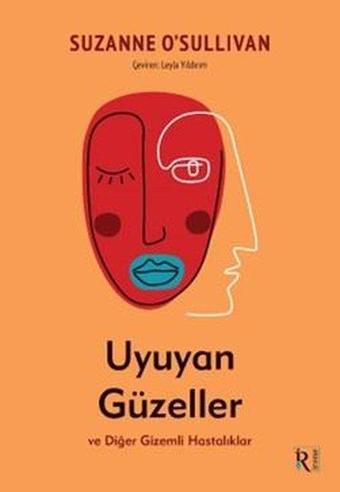 Uyuyan Güzeller ve Diğer Gizemli Hastalıklar - Suzanne O'sullivan - İrene Kitap