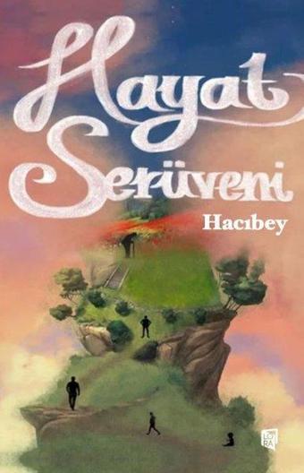 Hayat Serüveni - Lora Yayıncılık