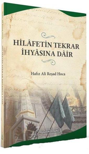 Hilafetin Tekrar İhyasına Dair - Hafız Ali Reşad Hoca  - Darul Hilafetil Aliyye Medresesi