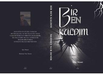 Bir Ben Kaldım - Mehmet Nur Demir - Mavi Kuş Medya Yayıncılık