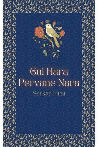 Gül Hara Pervane Nara - Serkan Fırat - Mavi Kuş Medya Yayıncılık