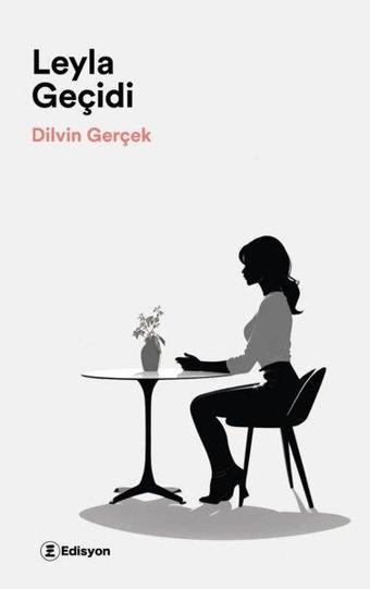 Leyla Geçidi - Dilvin Gerçek - Edisyon Kitap