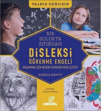 Bir Solukta Sıfırdan Disleksi Öğrenme Engeli - Başarmak İçin Nedeni Olmayan Deha Çizgisi - Angela Dainty - Nesnel Yayınları