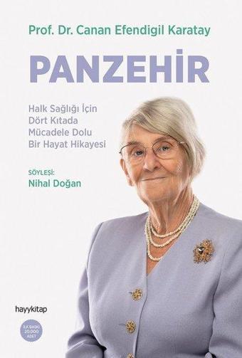 Panzehir: Halk Sağlığı İçin Dört Kıtada Mücadele Dolu Bir Hayat Hikayesi - Canan Efendigil Karatay - Hayykitap