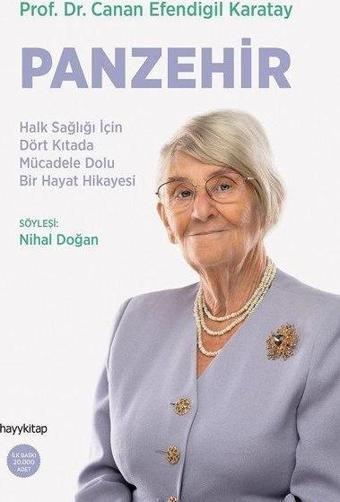 Panzehir: Halk Sağlığı İçin Dört Kıtada Mücadele Dolu Bir Hayat Hikayesi - Canan Efendigil Karatay - Hayykitap