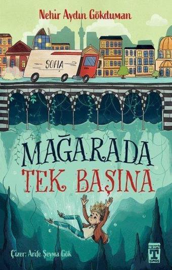 Mağarada Tek Başına - Nehir Aydın Gökduman - Timaş İlk Genç