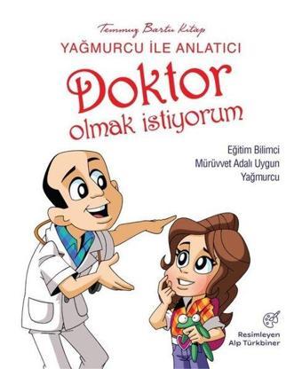 Doktor Olmak İstiyorum - Yağmurcu ile Anlatıcı - Mürüvvet Adalı Uygun - Eva Kids Yayınevi