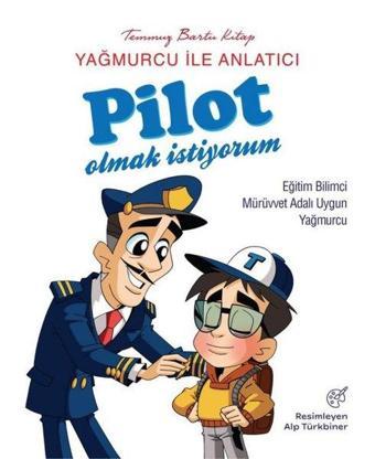 Pilot Olmak İstiyorum - Yağmurcu ile Anlatıcı - Mürüvvet Adalı Uygun - Eva Kids Yayınevi