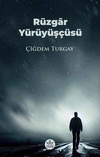 Rüzgar Yürüyüşçüsü - Çiğdem Turgay - Elpis Yayınları