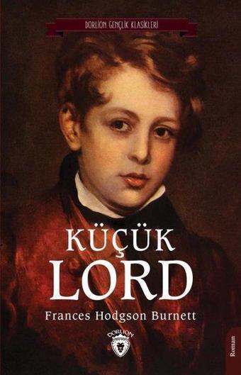 Küçük Lord - Frances Hodgson Burnett - Dorlion Yayınevi