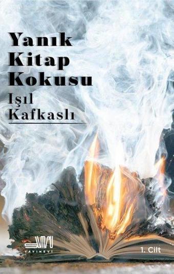 Yanık Kitap Kokusu - 1.Cilt - Işıl Kafkaslı - Sumru Yayınevi