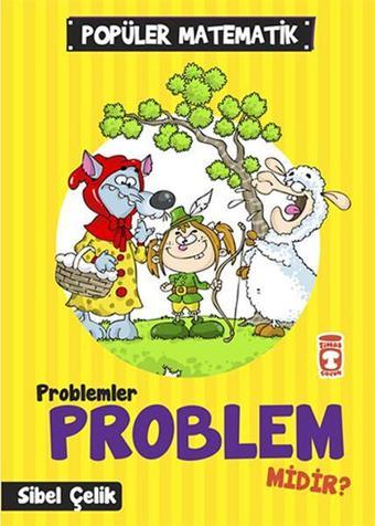 Popüler Matematik - Problemler Problem Midir? - Sibel Çelik - Timaş Çocuk