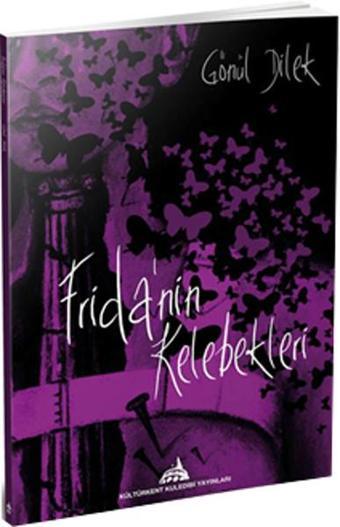 Frida'nin Kelebekleri - Gönül Dilek - Kuledibi Yayınları