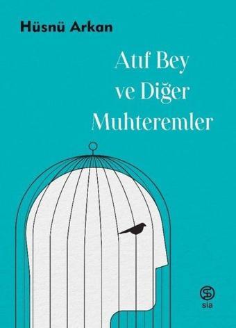 Atıf Bey ve Diğer Muhteremler - Hüsnü Arkan - Sia