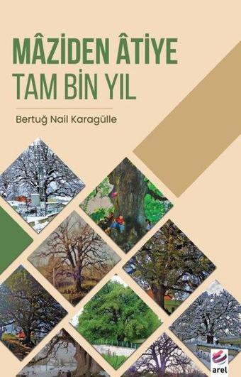 Maziden Atiye Tam Bin Yıl - Bertuğ Nail Karagülle - Arel Kitap