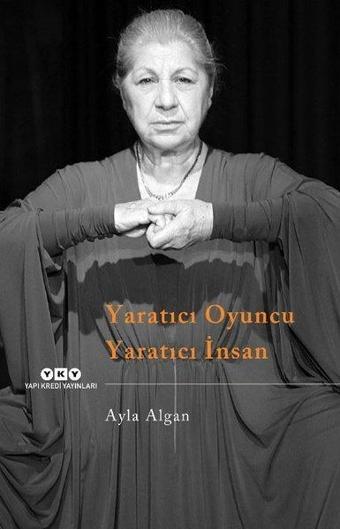 Yaratıcı Oyuncu Yaratıcı İnsan - Ayla Algan - Yapı Kredi Yayınları