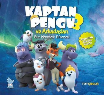 TRT Çocuk - Kaptan Pengu ve Arkadaşları 3 - Buz Mandası Efsanesi - Etkinlikli Hikaye Kitabı - Kolektif  - Minik Damla