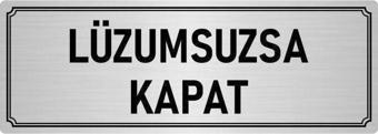 Özarslan Dizayn Metal Yönlendirme Levhası, Departman Kapı Isimliği Lüzumsuzsa Kapat 5X20 Cm Gümüş Renk