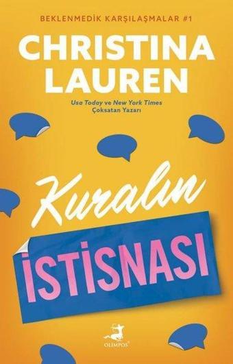 Kuralın İstisnası - Beklenmedik Karşılaşmalar 1 - Christina Lauren - Olimpos Yayınları