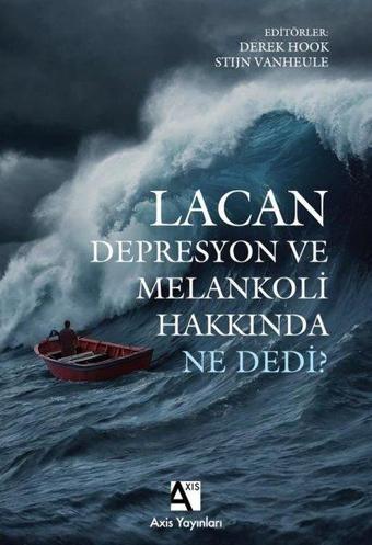 Lacan Depresyon ve Melankoli Hakkında Ne Dedi? - Kolektif  - Axis Yayınları