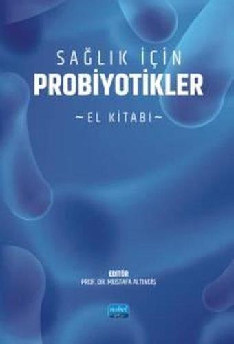 Sağlık İçin Probiyotikler - El Kitabı - Kolektif  - Nobel Akademik Yayıncılık