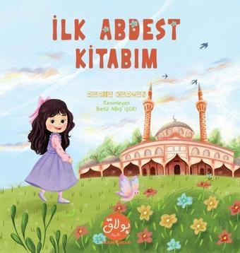 İlk Abdest Kitabım - Rabia Karzan - Bulak Neşriyat