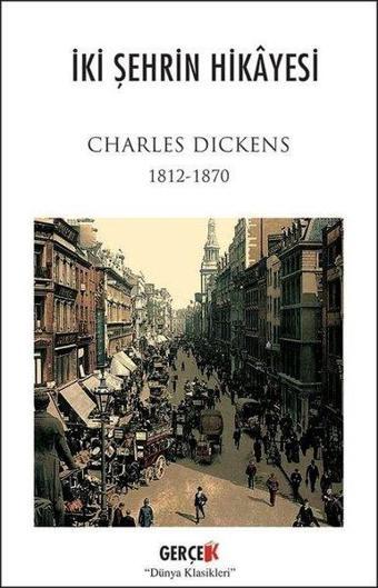 İki Şehrin Hikayesi - Charles Dickens - Gerçek Kitap