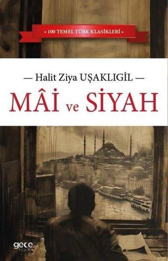 Mai ve Siyah - Halid Ziya Uşaklıgil - Gece Kitaplığı